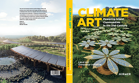 Front and back cover of Climate Art, Powering Communities in the 21st Century. Front cover image is Solar Leaf, a landscape of leaf-shaped solar modules designed by Iman Sheikhansari. Back cover is a curving linear array of solar modules on local bamboo support structures called Unleashing the Vanua by Jisoo Kim, Seung Hyo Chang, and Jisoo Kim.
