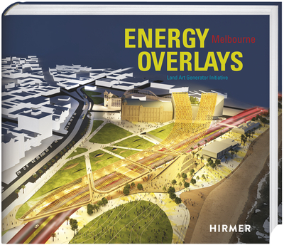 Energy Overleys Melbourne. Front cover only with a 3-D effect. Cover image is Light Up, an artwork of many yellow flexible thin film solar modules that form an curtain over the urban landscape.