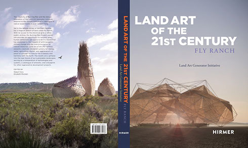 Land Art of the 21st Century: Fly Ranch. Front and back covers are shown. On the front cover is a tensile structure with dark orange fabric with the sun setting behind. It's by Ricardo Solar and it's called Geocatcher. On the back cover is a project called Lodgers, a set of three  organic forms made from local wood and grasses, one tall and two shorter, set in the sagebrush landscape of northern nevada. 